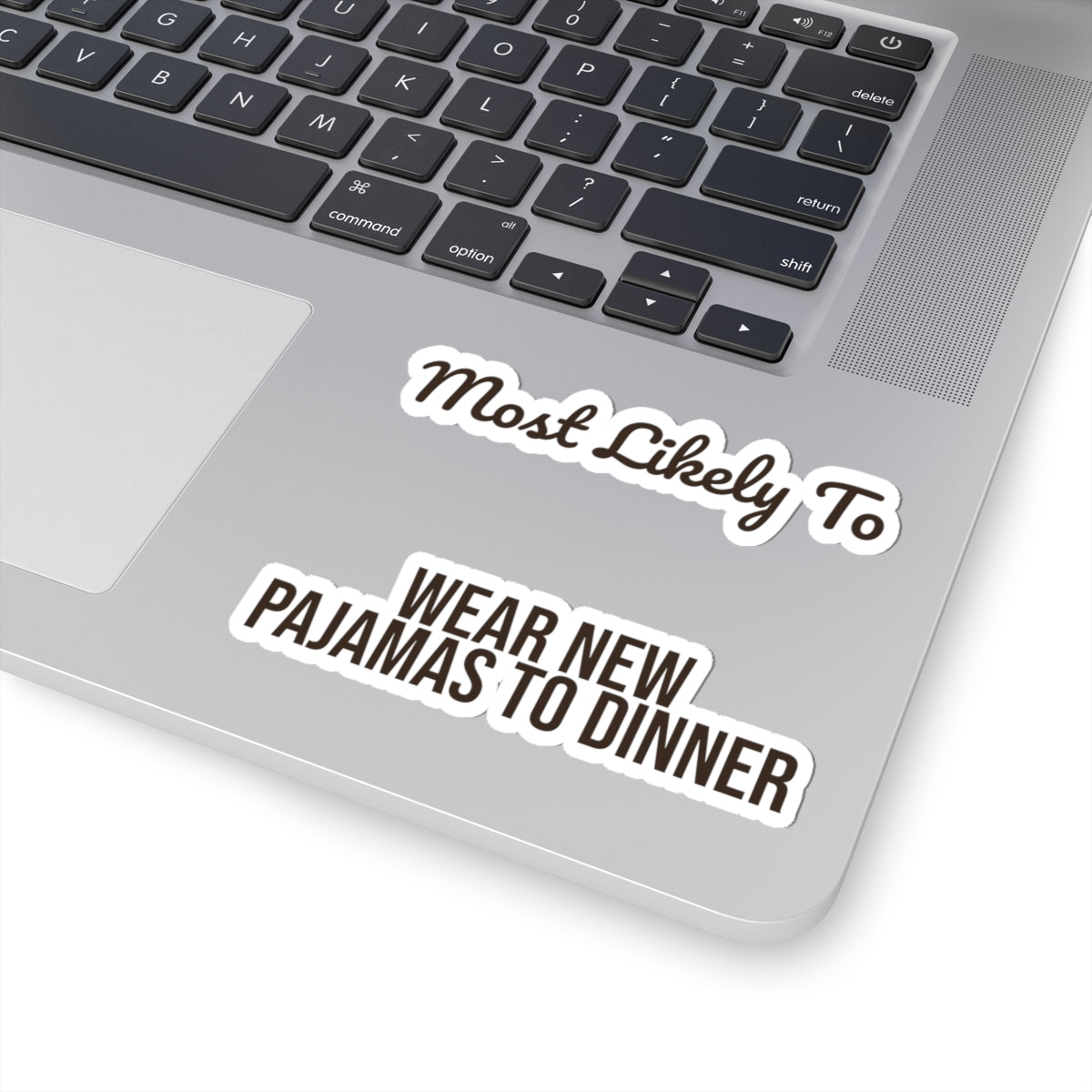 Funny Family Christmas Sticker Most Likely To Wear New Pajamas To Dinner