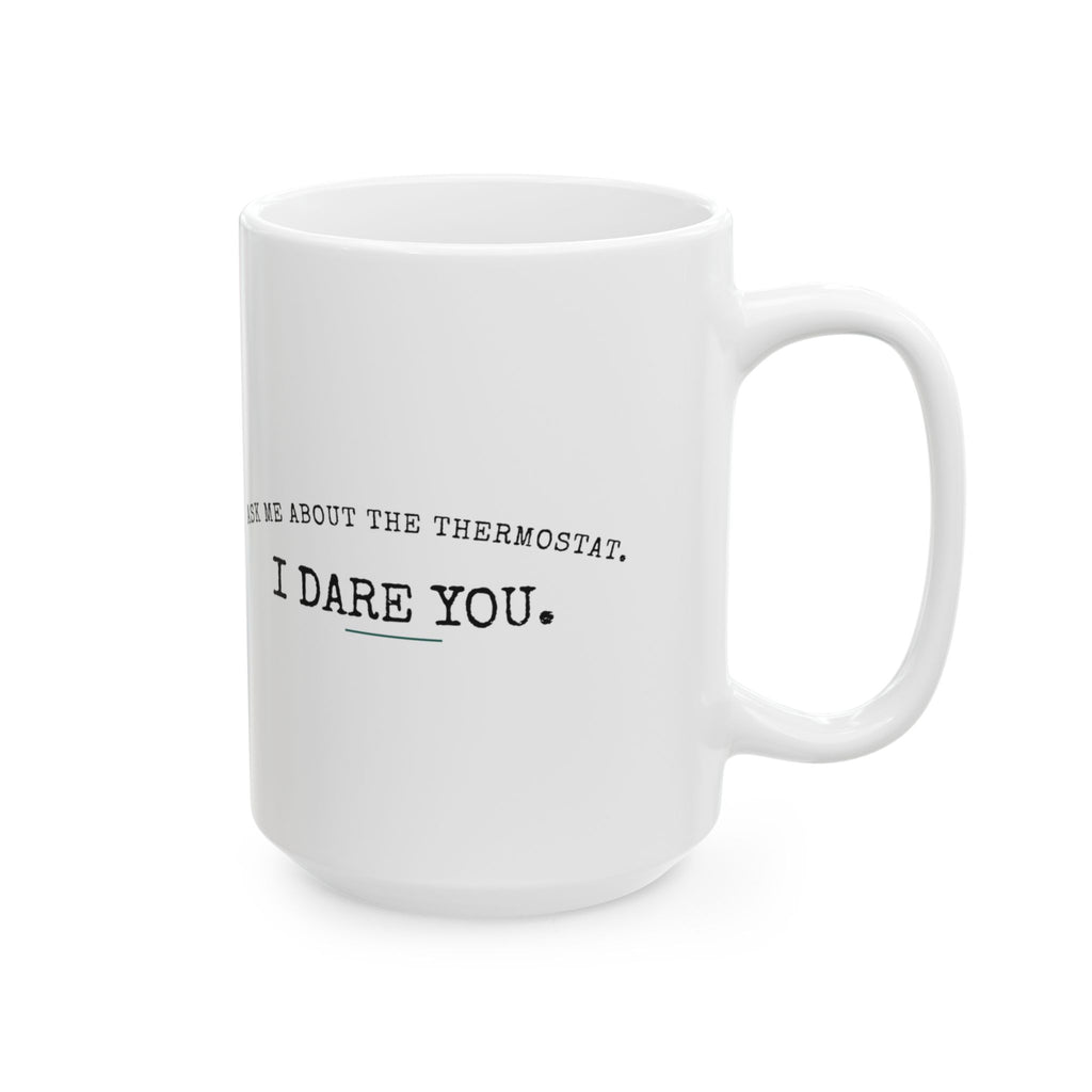 Funny Dad Thermostat Dare Coffee Mug For Dad