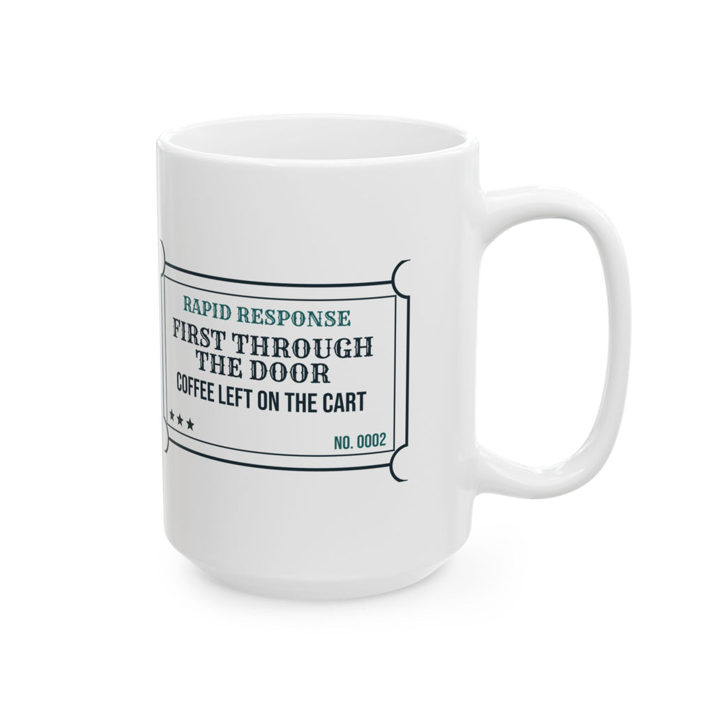 Funny RT Coffee Mug First Through The Door Coffee Left Behind