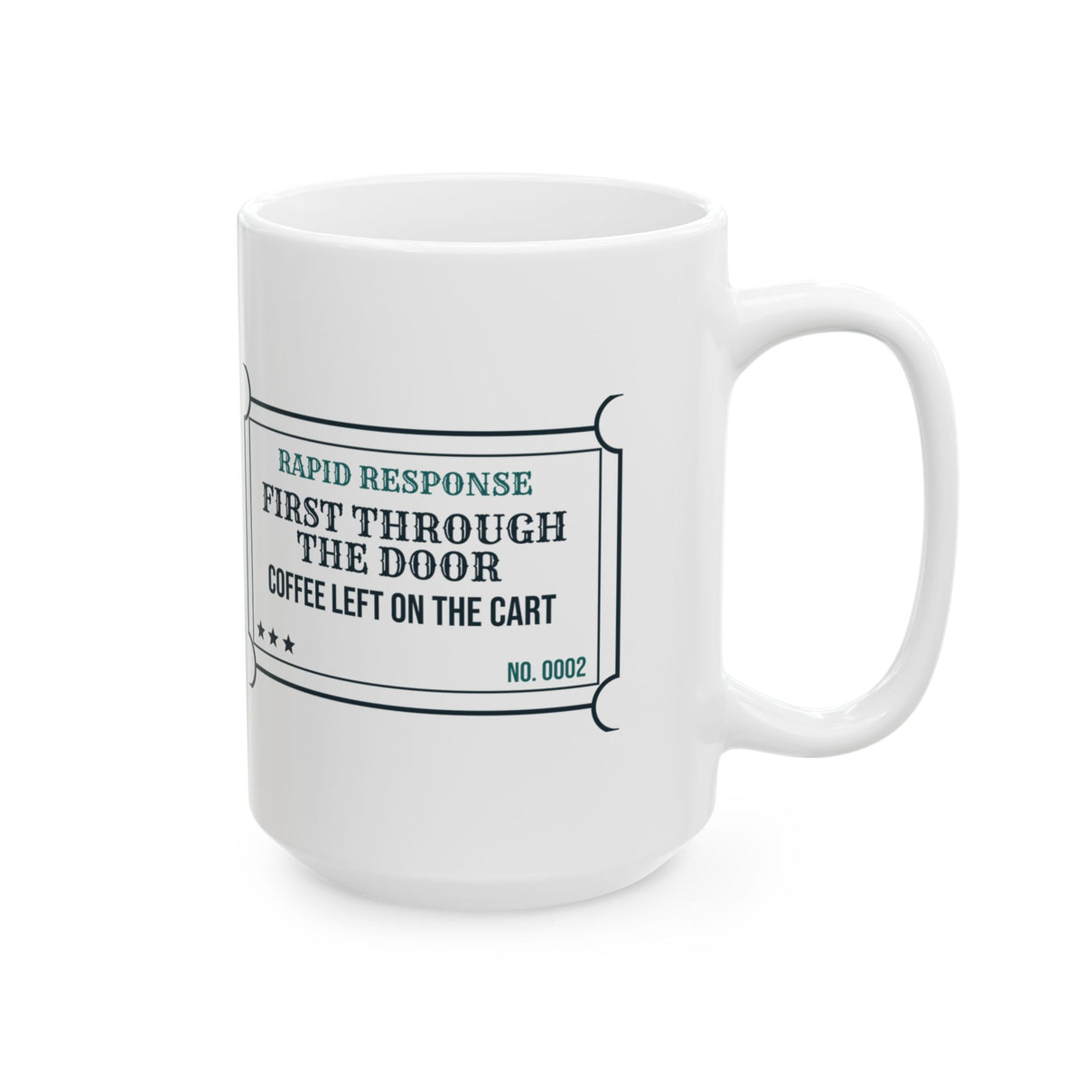 Funny RT Coffee Mug First Through The Door Coffee Left Behind