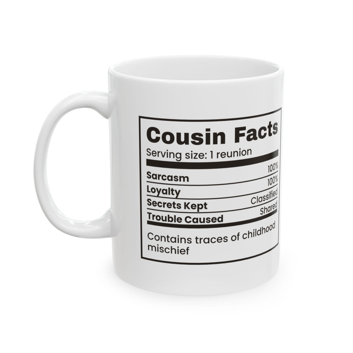 Cousin Facts Coffee Mug 100% Loyalty