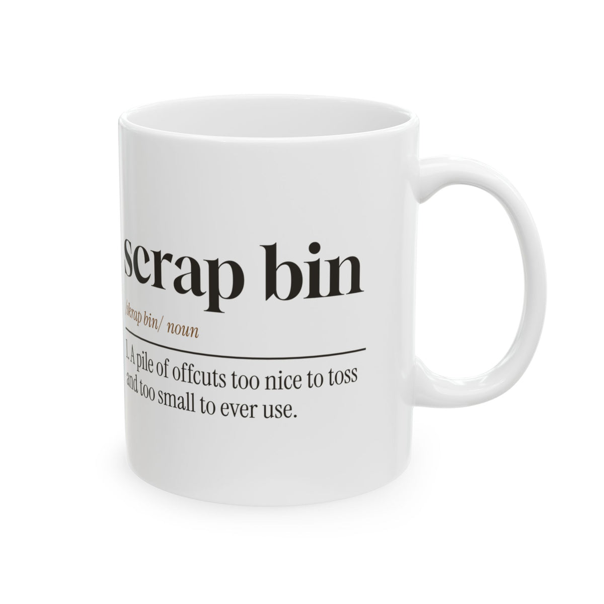Woodworker Coffee Mug Scrap Bin Definition Too Nice To Toss