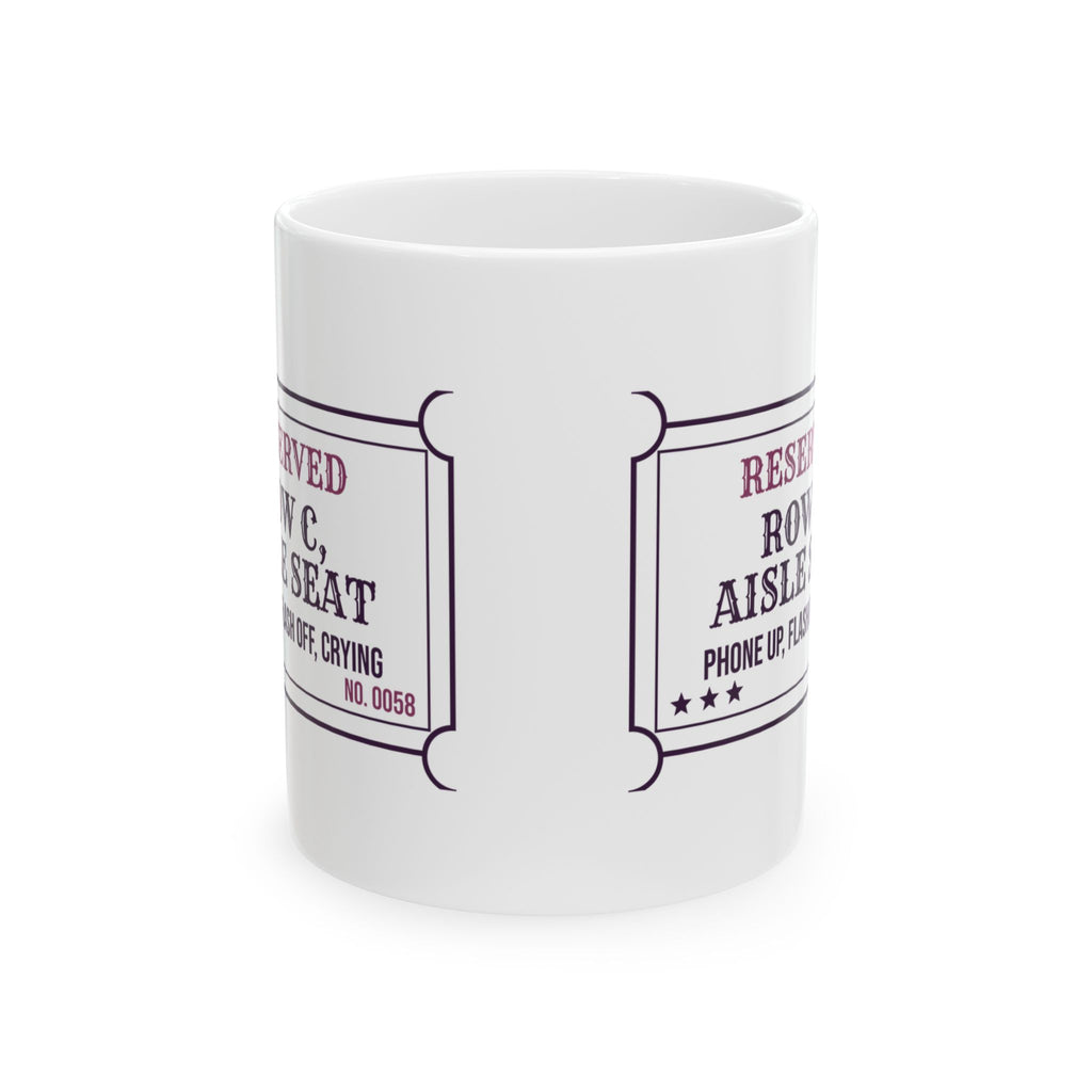 Funny Dance Mom Coffee Mug Row C Aisle Seat Recital Ticket