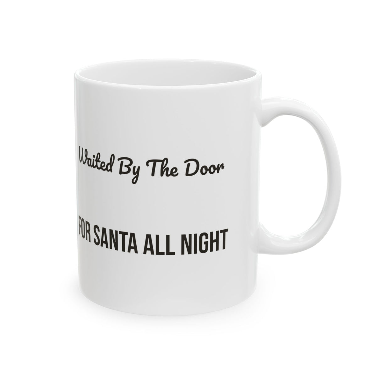 Christmas Dog Coffee Mug Waited By The Door For Santa For Dog Lovers