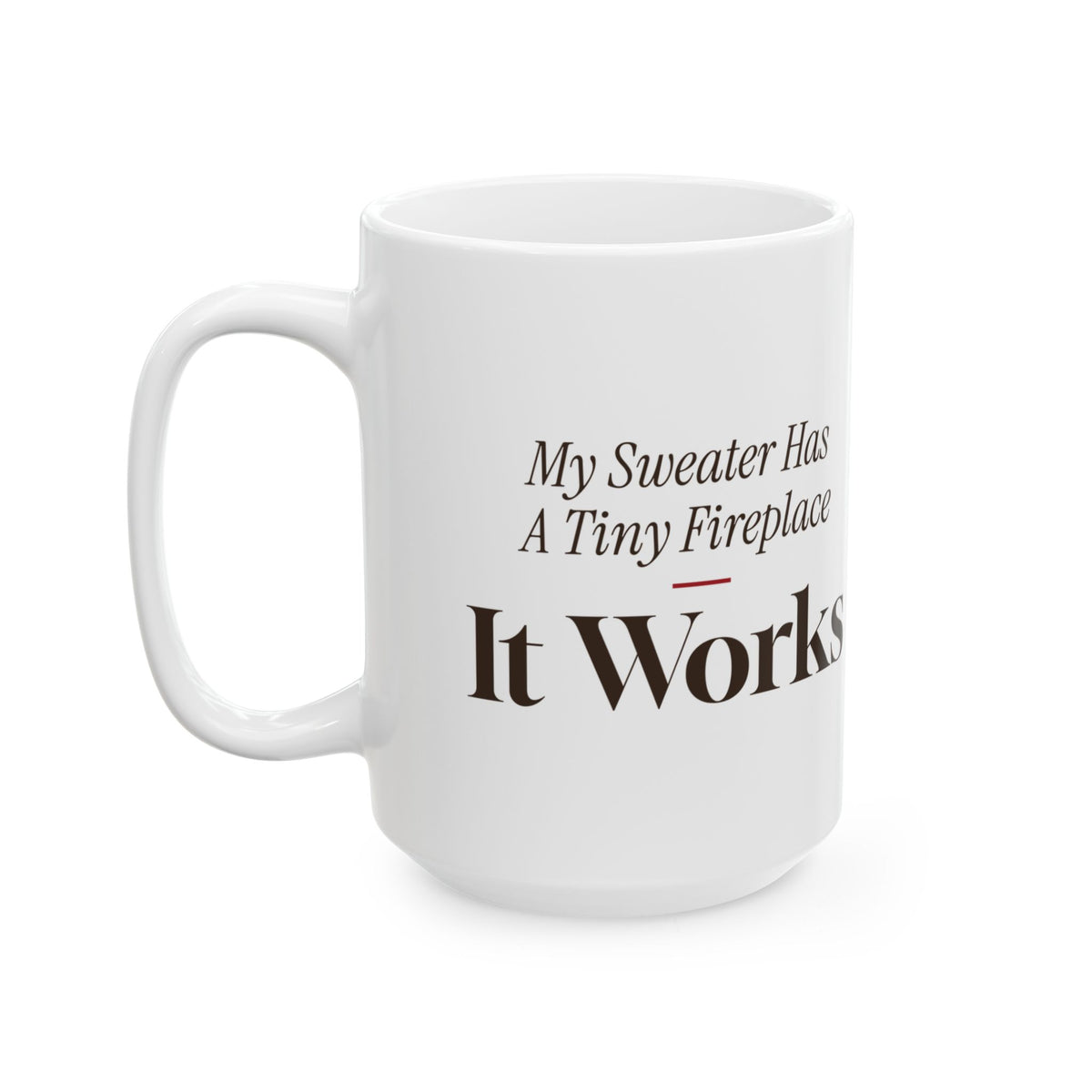 Funny Ugly Sweater Coffee Mug My Sweater Has A Tiny Fireplace