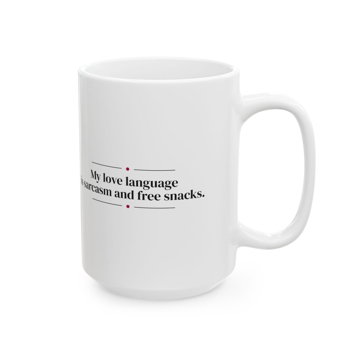 Funny Single Coffee Mug Love Language Sarcasm Free Snacks For Her