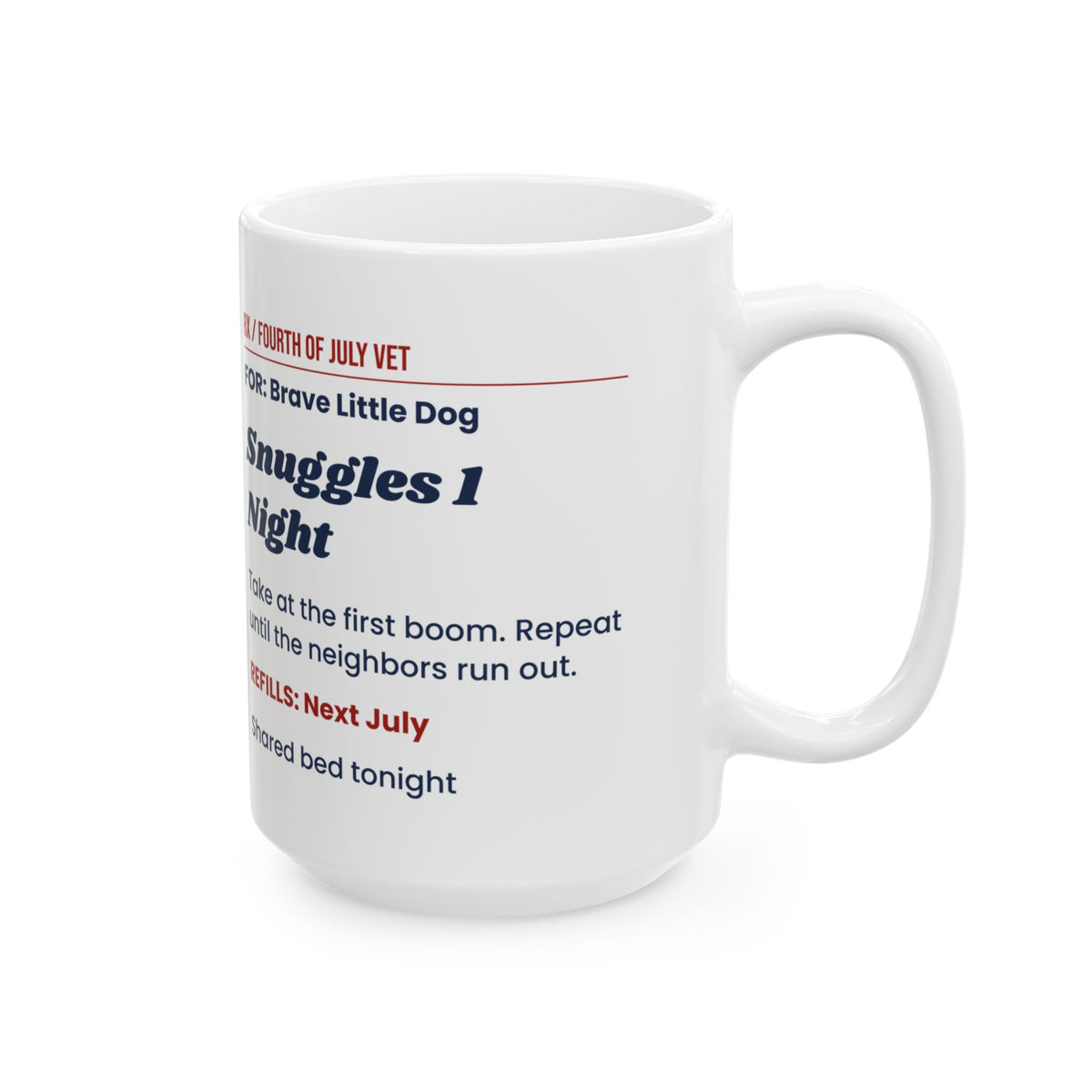 Funny Dog Fourth Of July Coffee Mug Snuggles 1 Night Prescription