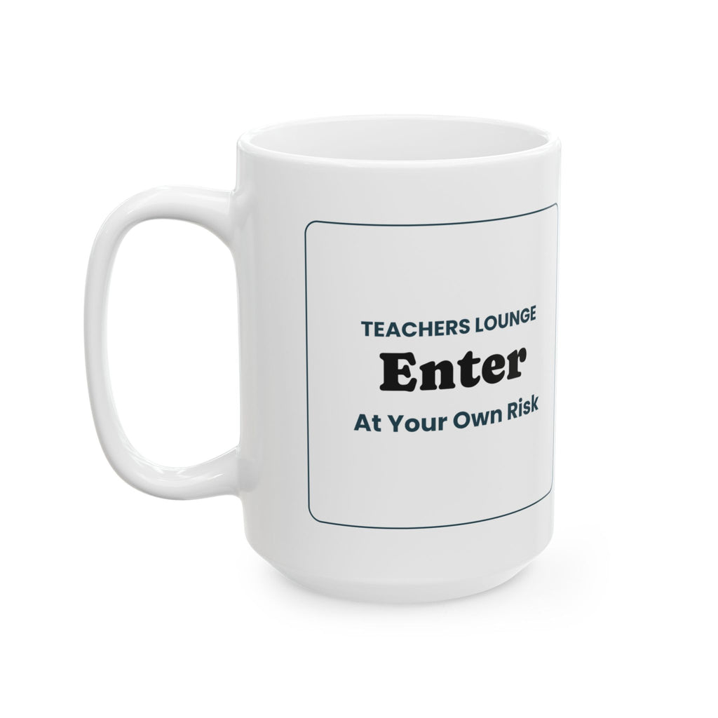 Funny Teacher Coffee Mug Teachers Lounge Sign For Teachers