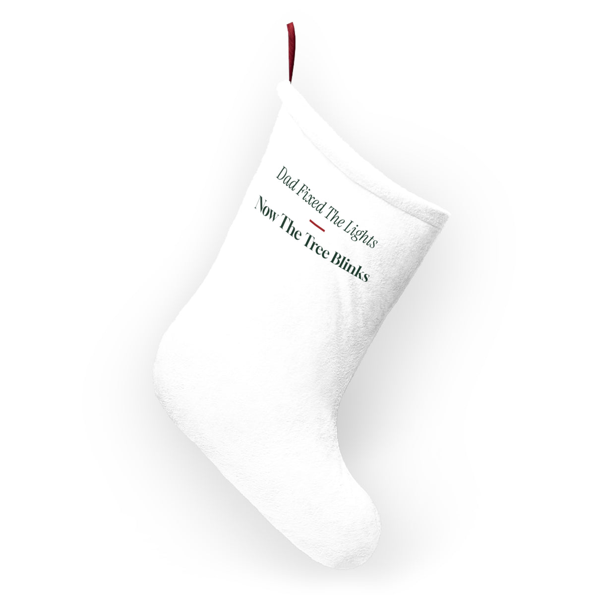 Funny Christmas Stocking Dad Fixed The Lights Now The Tree Blinks