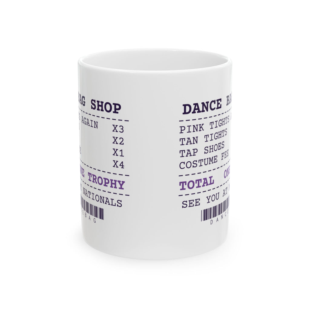 Funny Dance Mom Coffee Mug Receipt Tights Again One Trophy