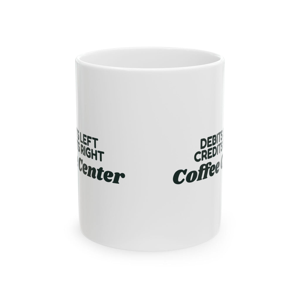 Accountant Mug Debits Left Credits Right Coffee Center