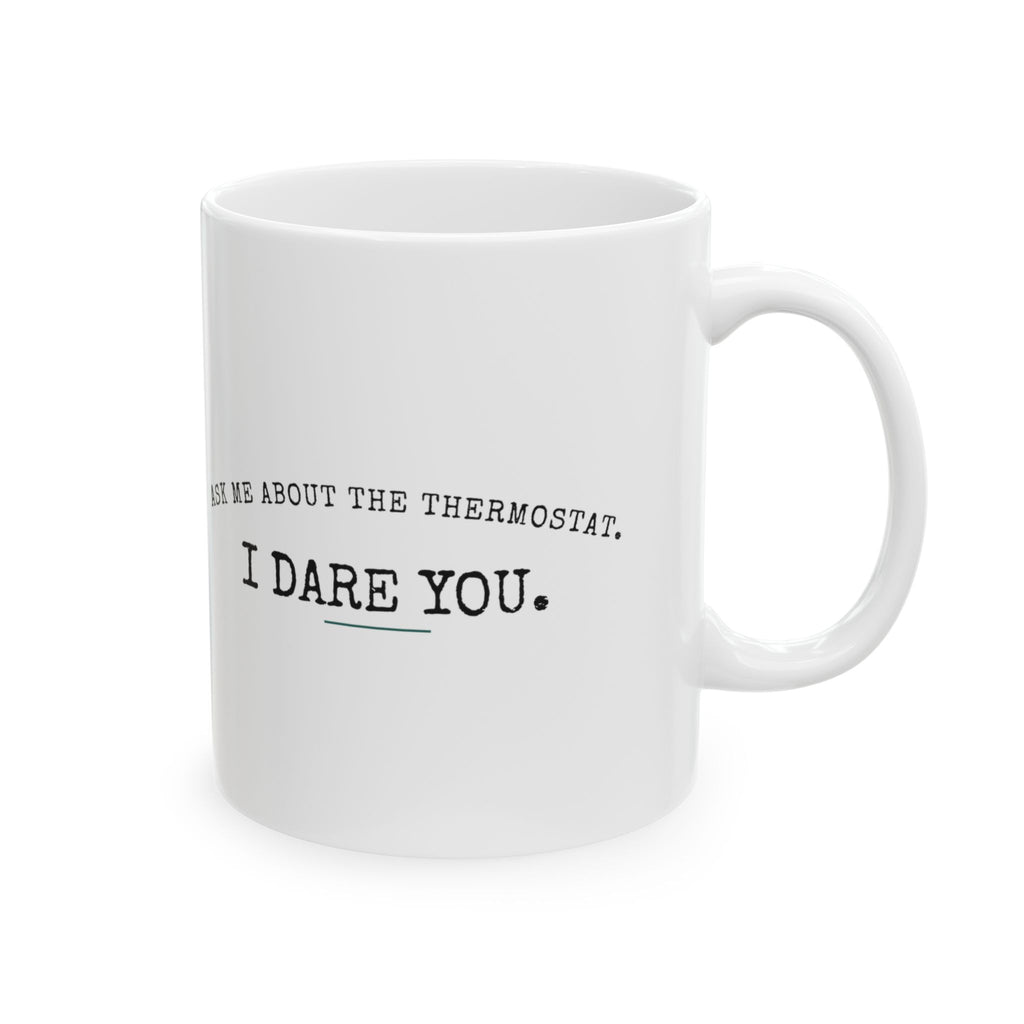 Funny Dad Thermostat Dare Coffee Mug For Dad