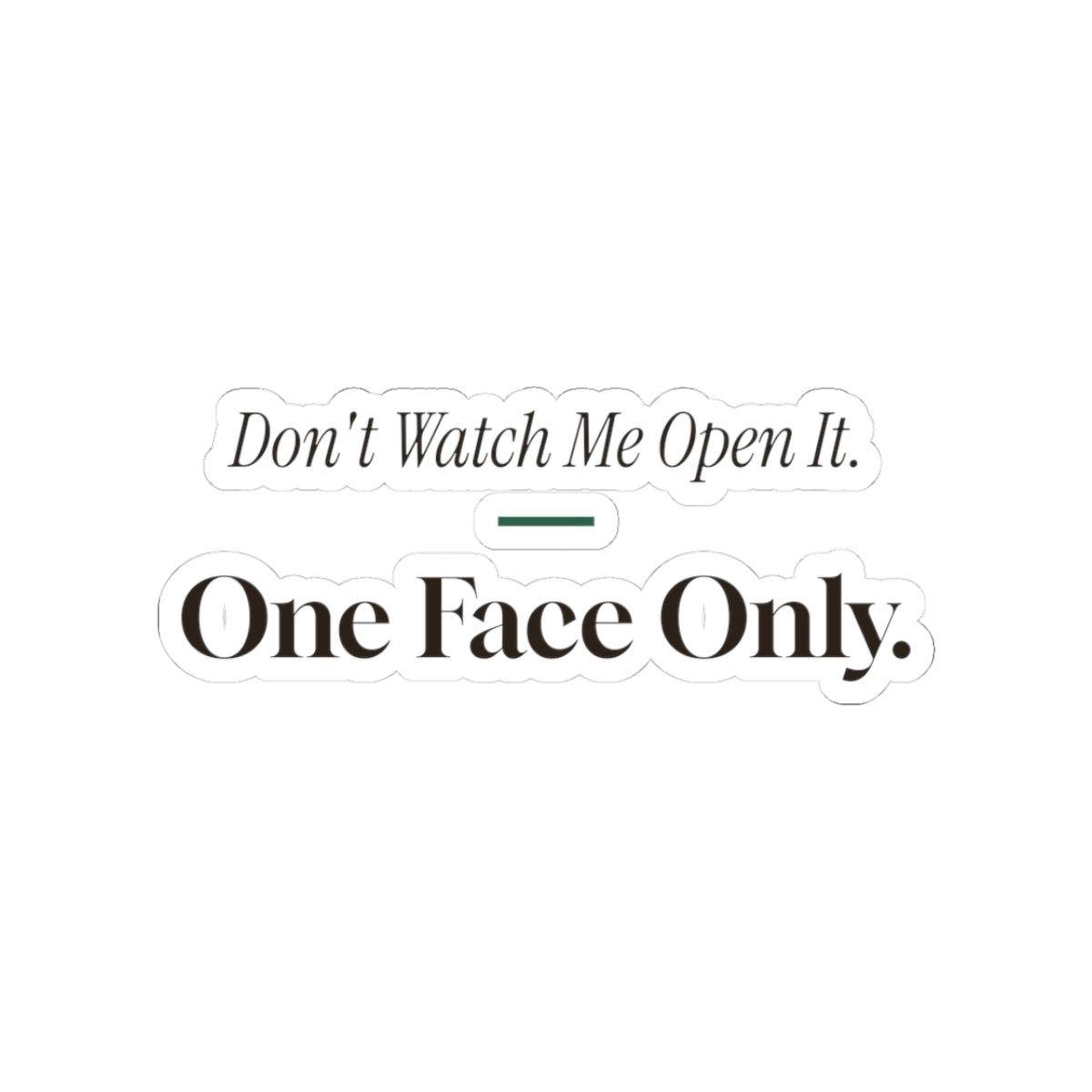 Funny Introvert Christmas Sticker Dont Watch Me Open It One Face Only