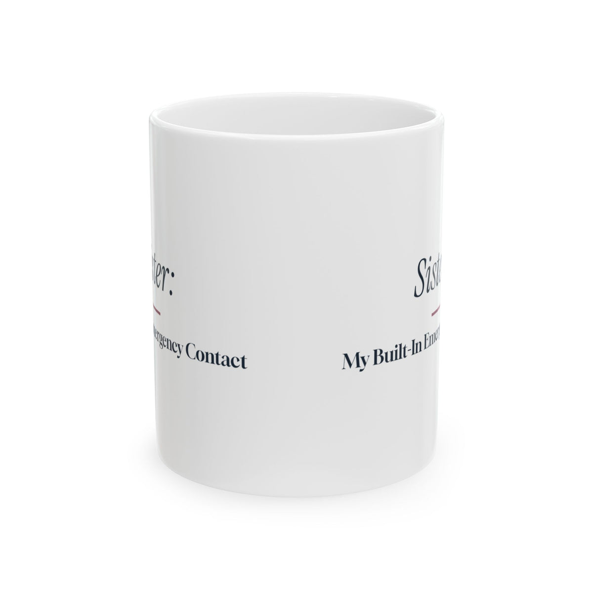 Funny Sister Coffee Mug Sister My Built-In Emergency Contact