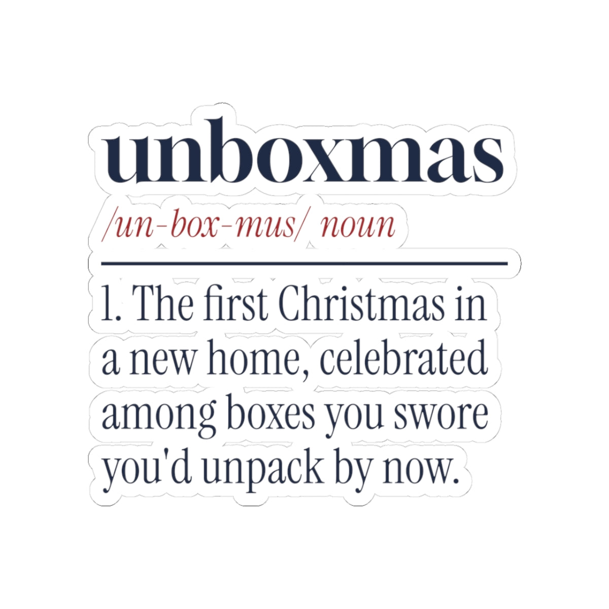 Funny Christmas Sticker Unboxmas Definition For New Homeowners