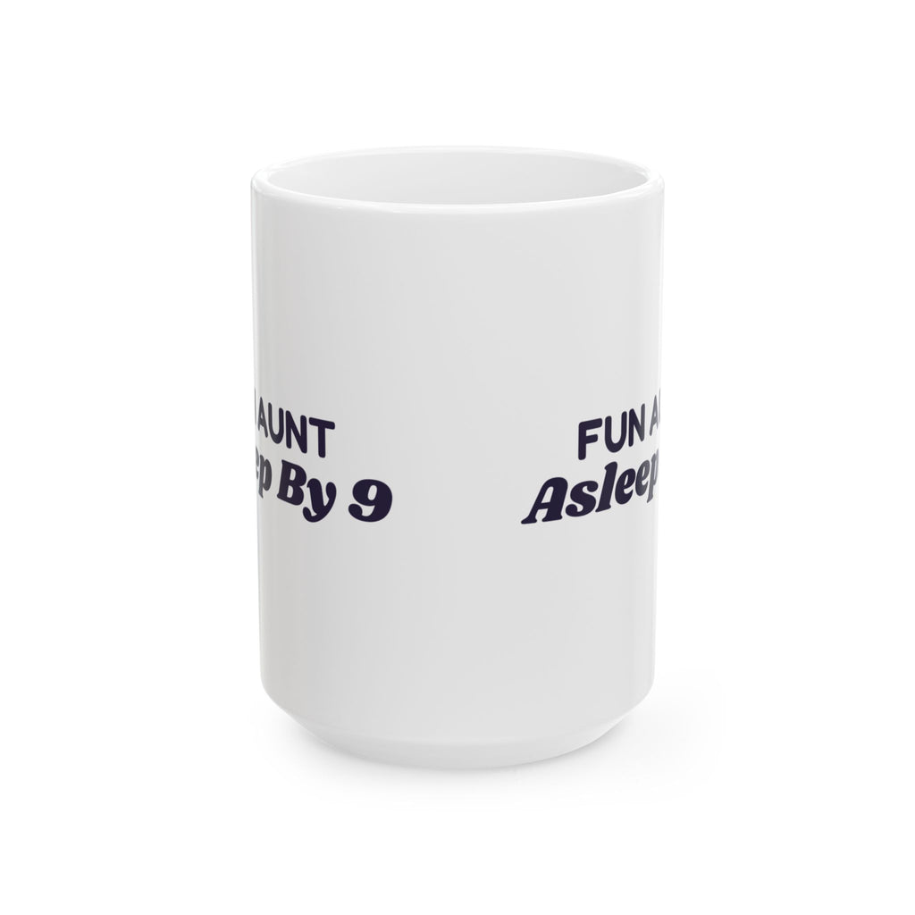 Funny Aunt Coffee Mug Fun Aunt Asleep By 9 For Aunts