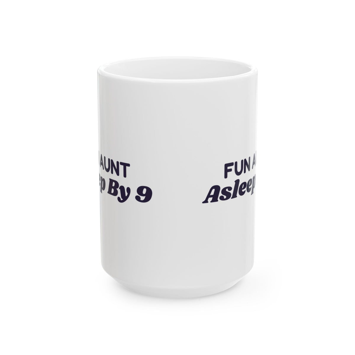Funny Aunt Coffee Mug Fun Aunt Asleep By 9 For Aunts