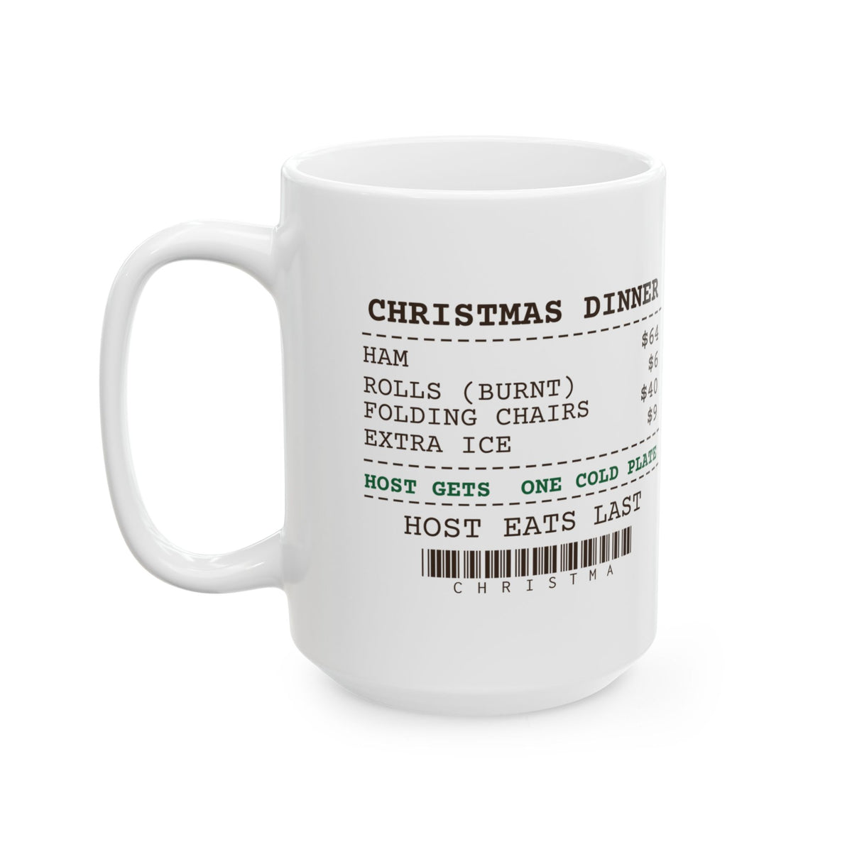 Funny Christmas Hosting Coffee Mug Host Eats Last Dinner Receipt