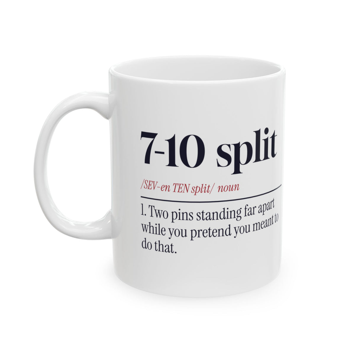 Funny Bowling Coffee Mug Seven Ten Split Meant To Do That