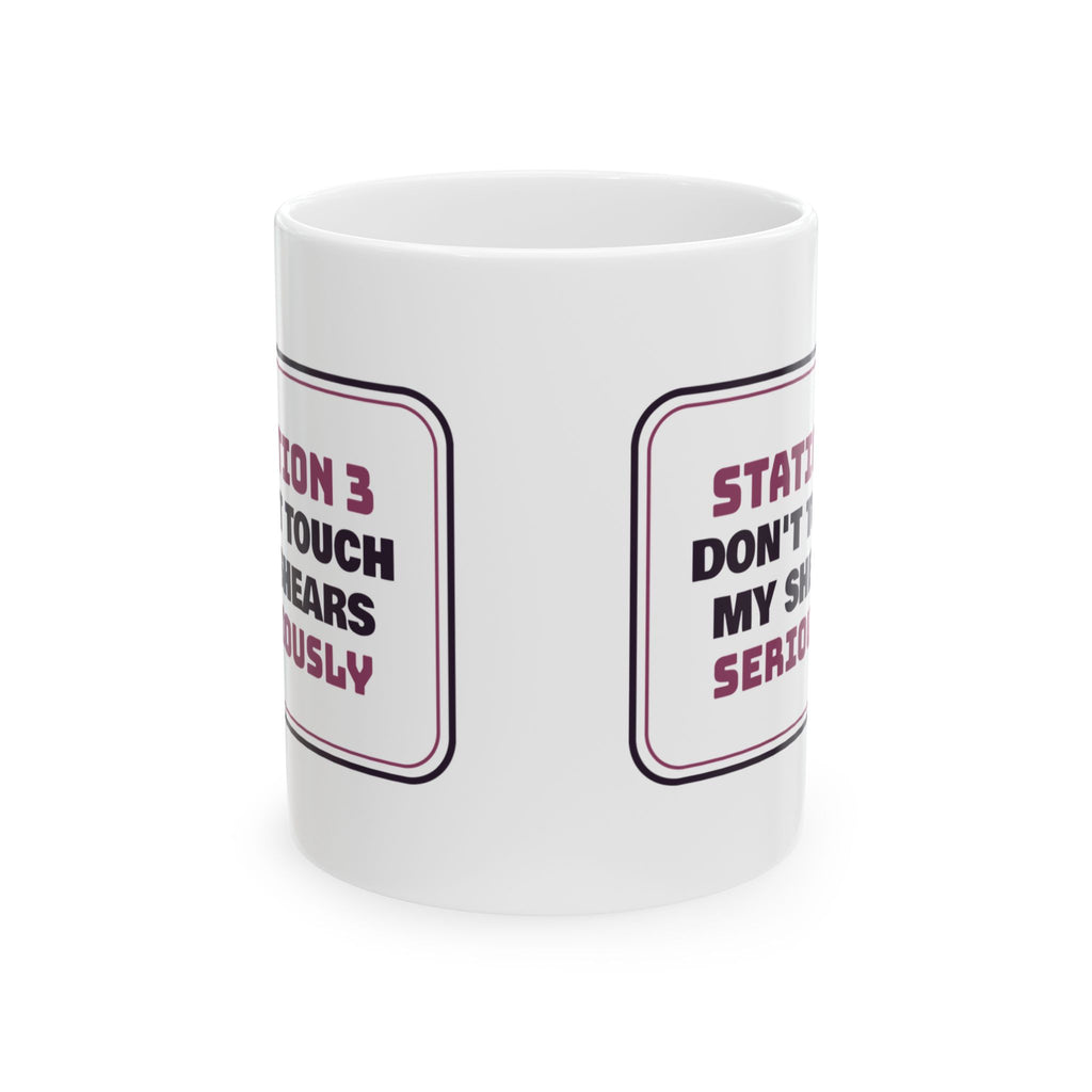 Funny Hairstylist Coffee Mug Don't Touch My Shears Station Sign
