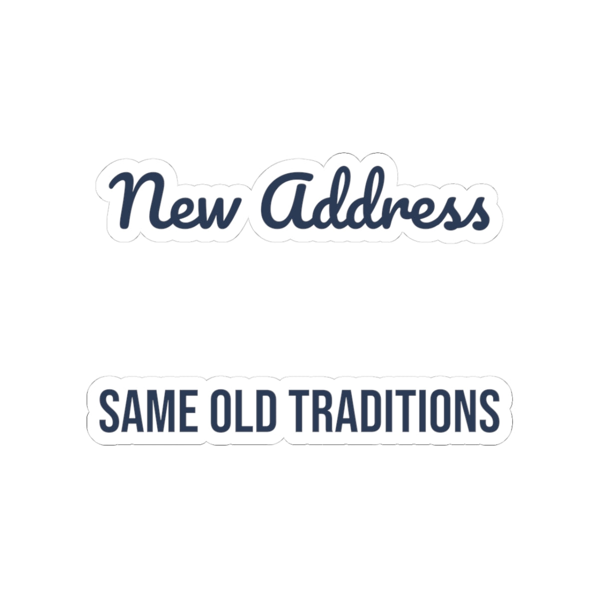 New Home Christmas Sticker New Address Same Old Traditions