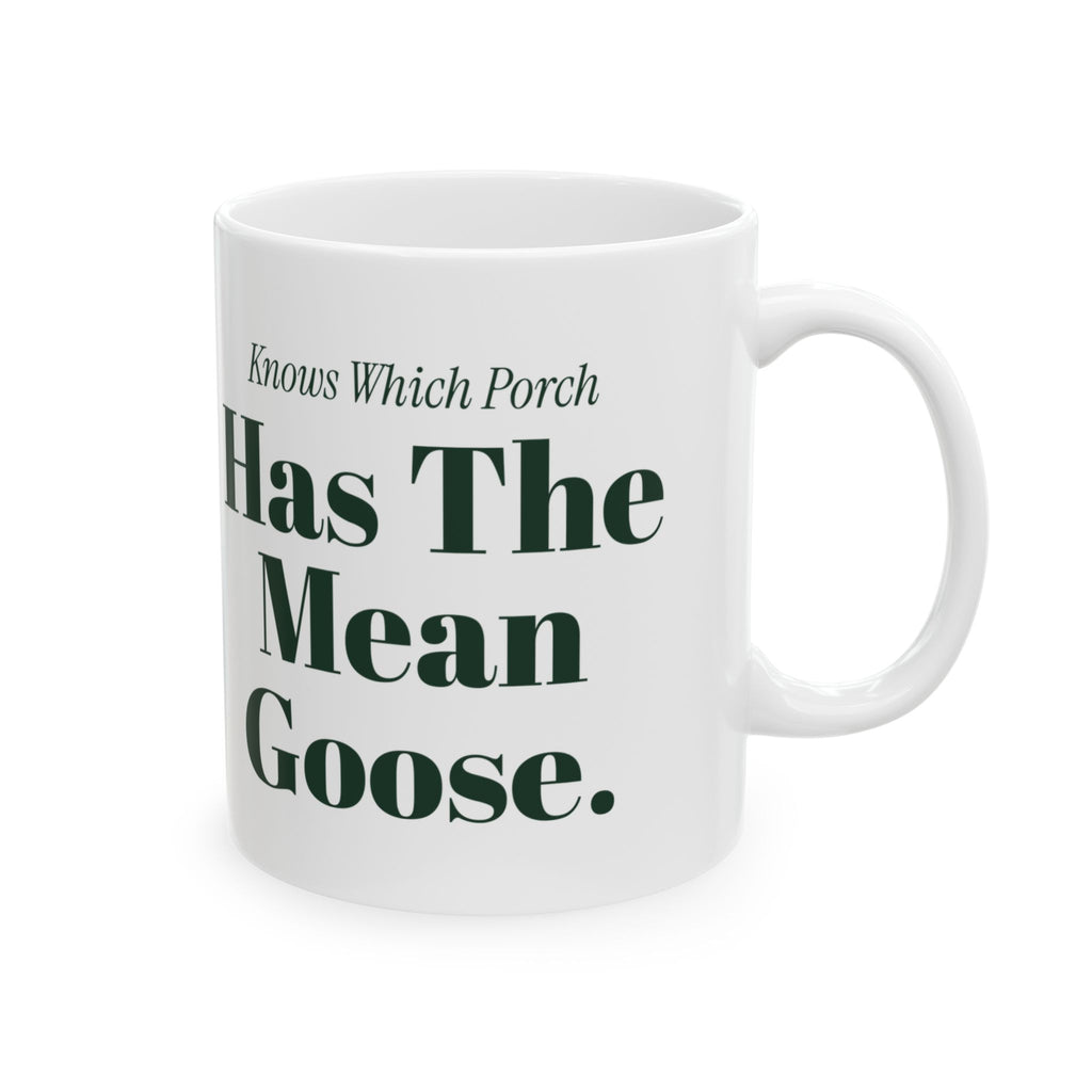 Funny Delivery Driver Coffee Mug Knows Which Porch Has The Mean Goose