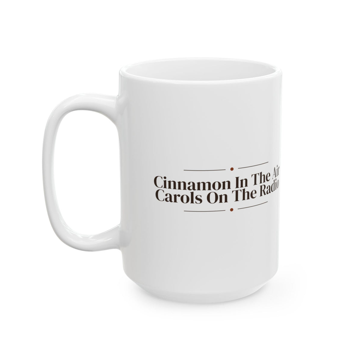 Cozy Christmas Coffee Mug Cinnamon In The Air Carols On The Radio