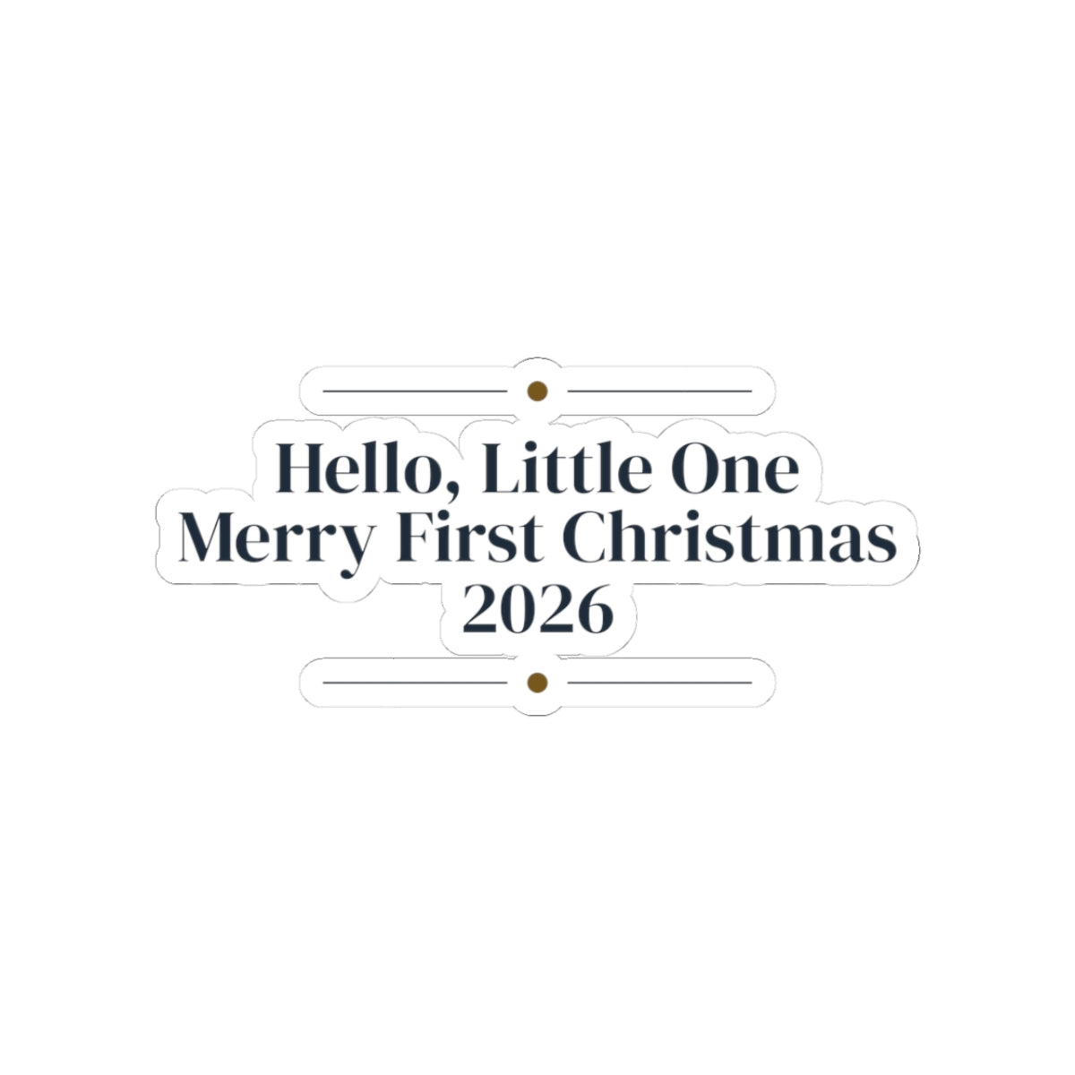 Baby First Christmas Sticker Hello Little One Merry First Christmas