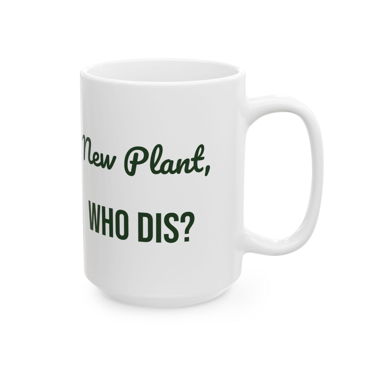 Funny Plant Mug New Plant Who Dis For Plant Lovers