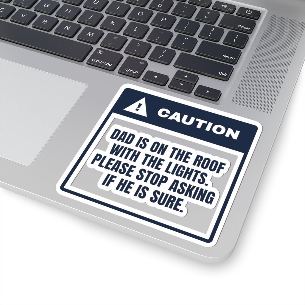 Funny Christmas Dad Sticker Dad Is On The Roof Caution Label