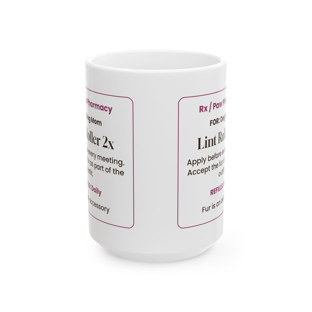 Funny Dog Mom Mother's Day Coffee Mug Lint Roller Prescription