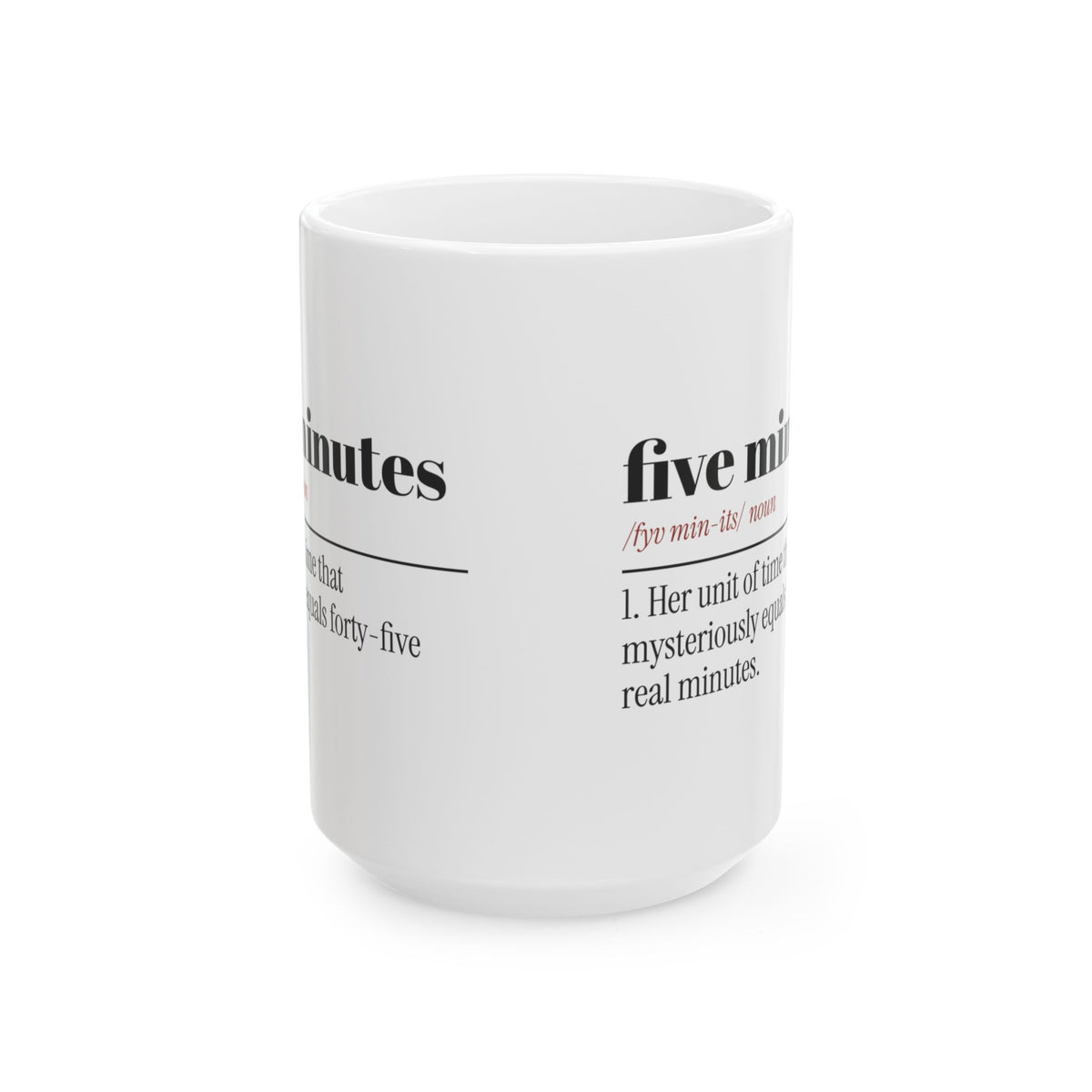 Funny Girlfriend Coffee Mug Five Minutes Means Forty-Five For Her