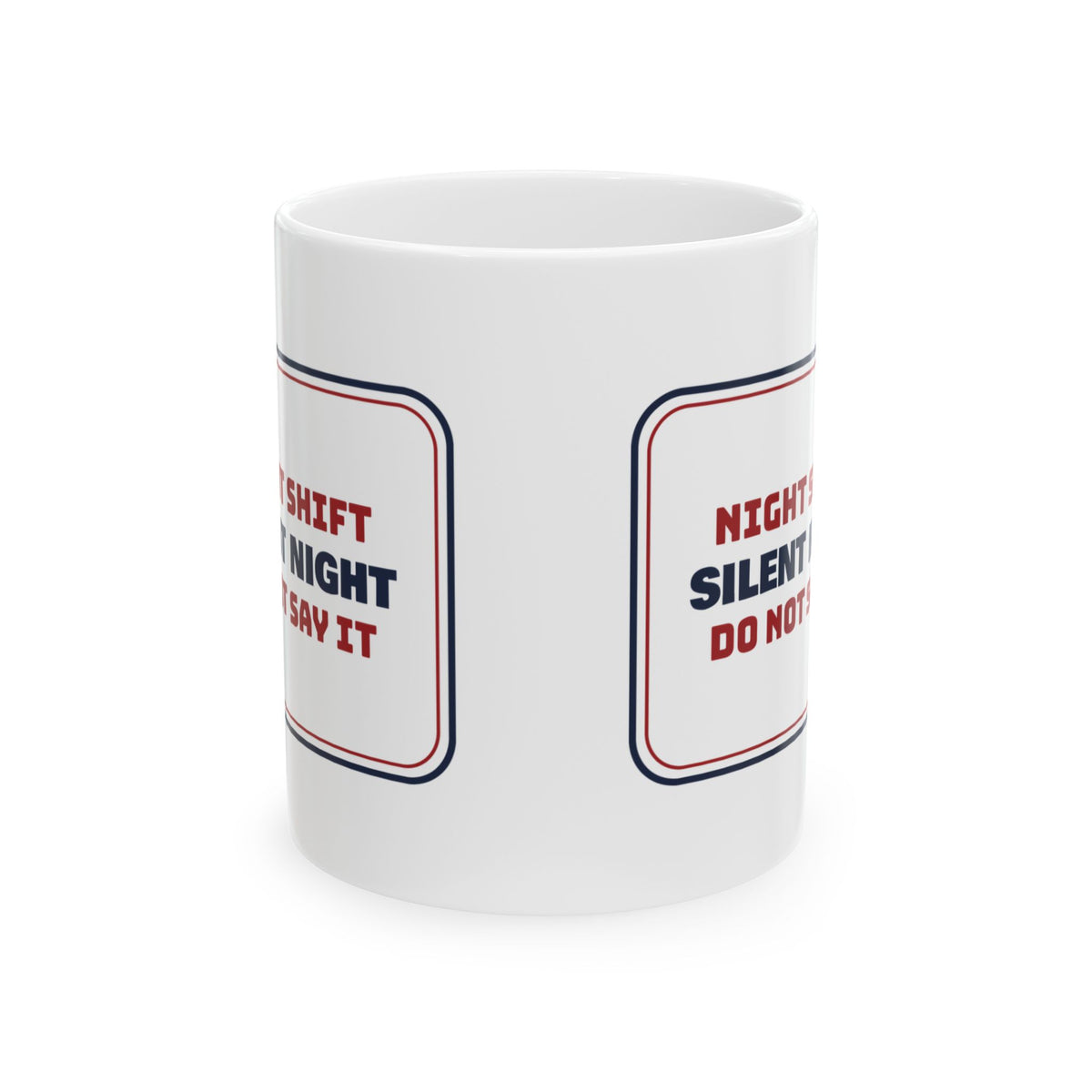 Funny Christmas Nurse Coffee Mug Night Shift Nurse Do Not Say Quiet