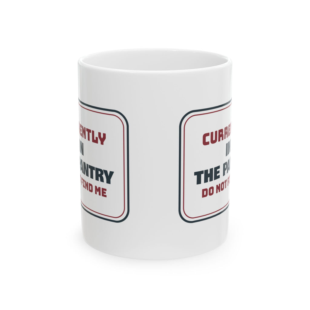 Funny Christmas Coffee Mug Hiding In The Pantry Do Not Find Me