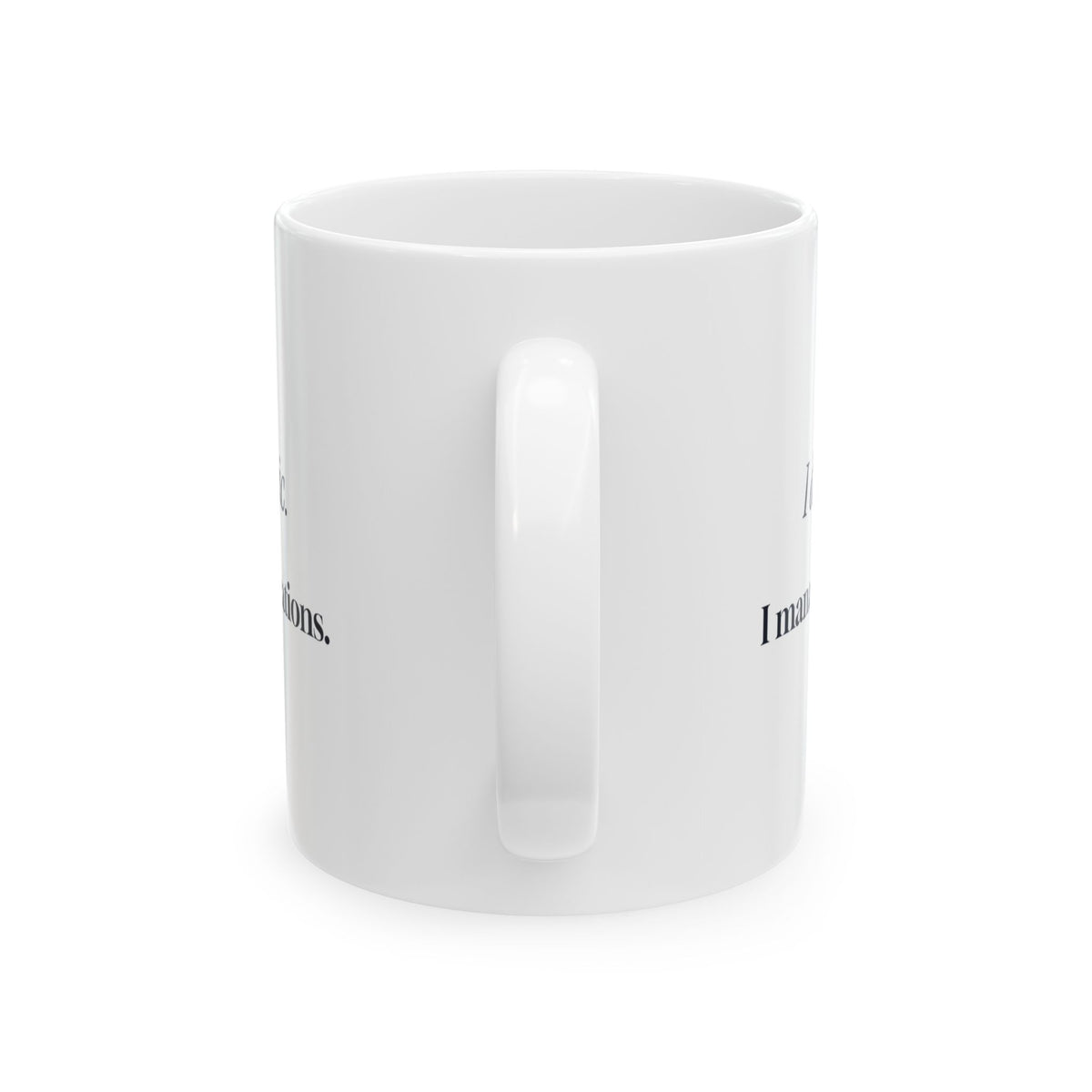 Funny Coffee Mug I Don't Panic I Manage Expectations