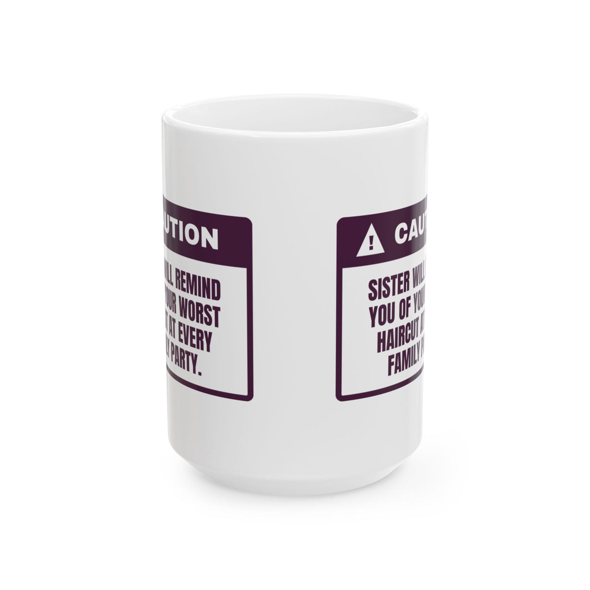 Funny Sister Coffee Mug Brings Up Your Worst Haircut Every Party