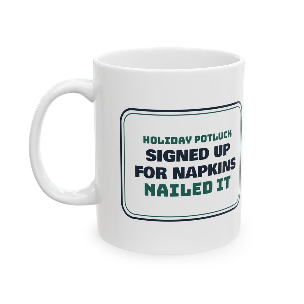 Funny Christmas Office Potluck Coffee Mug Signed Up For Napkins