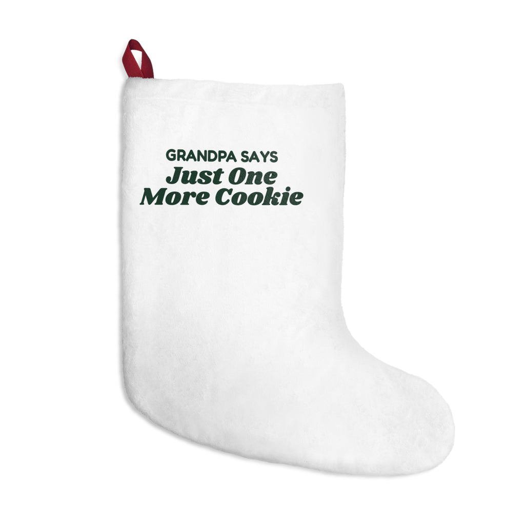 Funny Christmas Grandpa Christmas Stocking Grandpa Says Just One More
