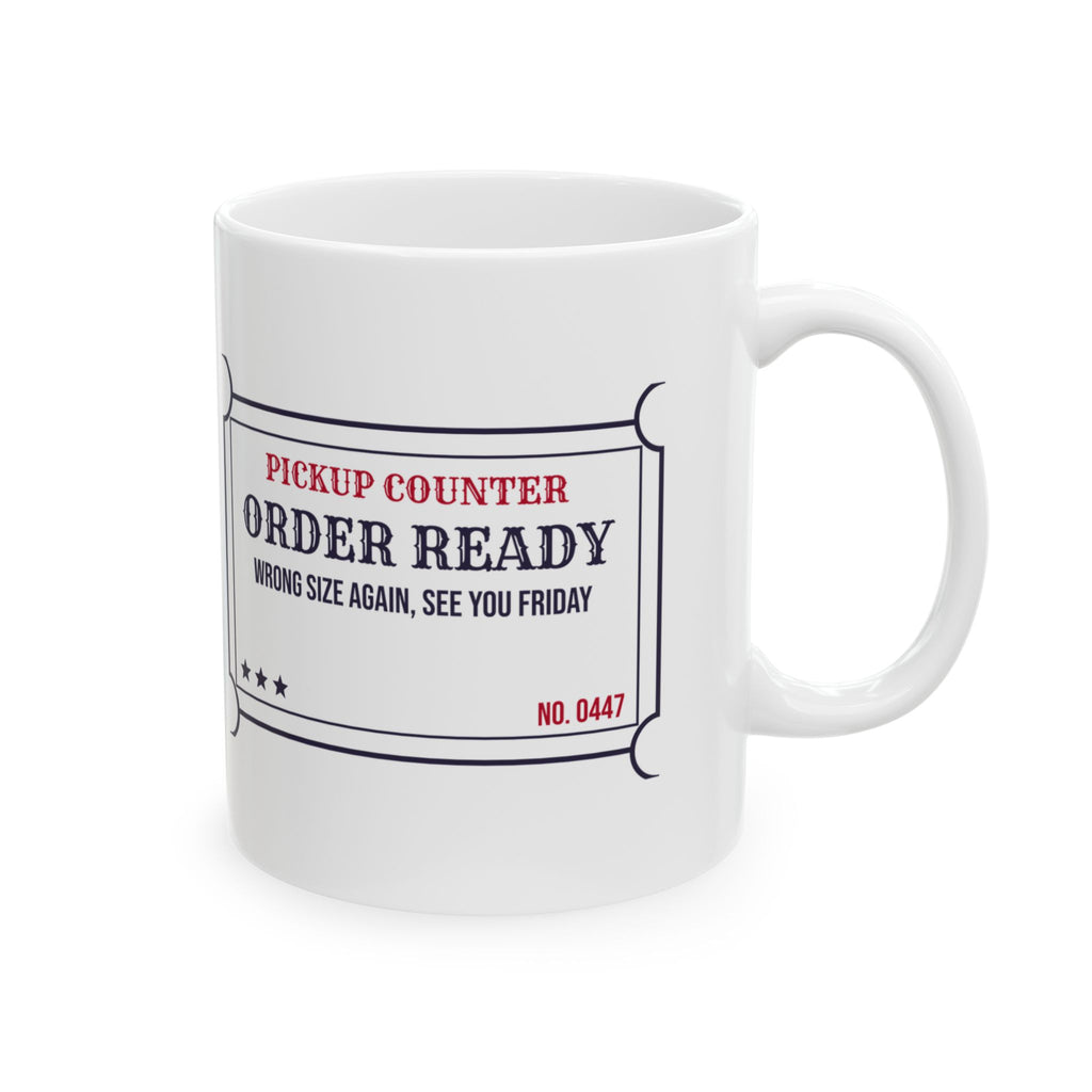 Funny Christmas Shopping Coffee Mug Order Ready Wrong Size Again Ticket