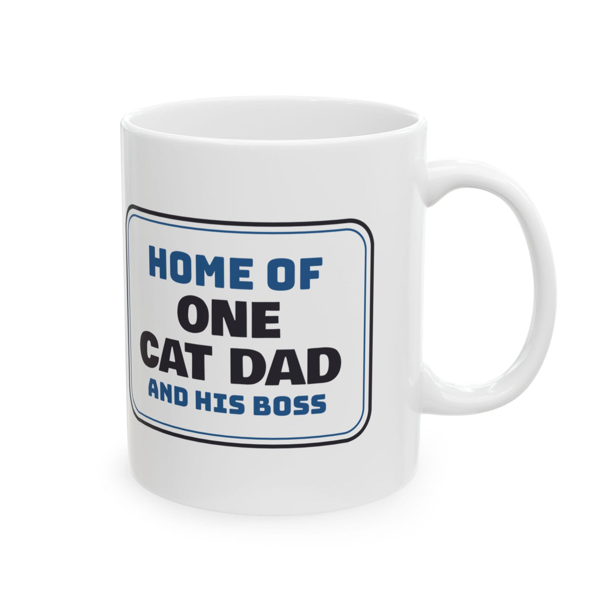 Funny Cat Dad Mug One Cat Dad And His Boss Sign