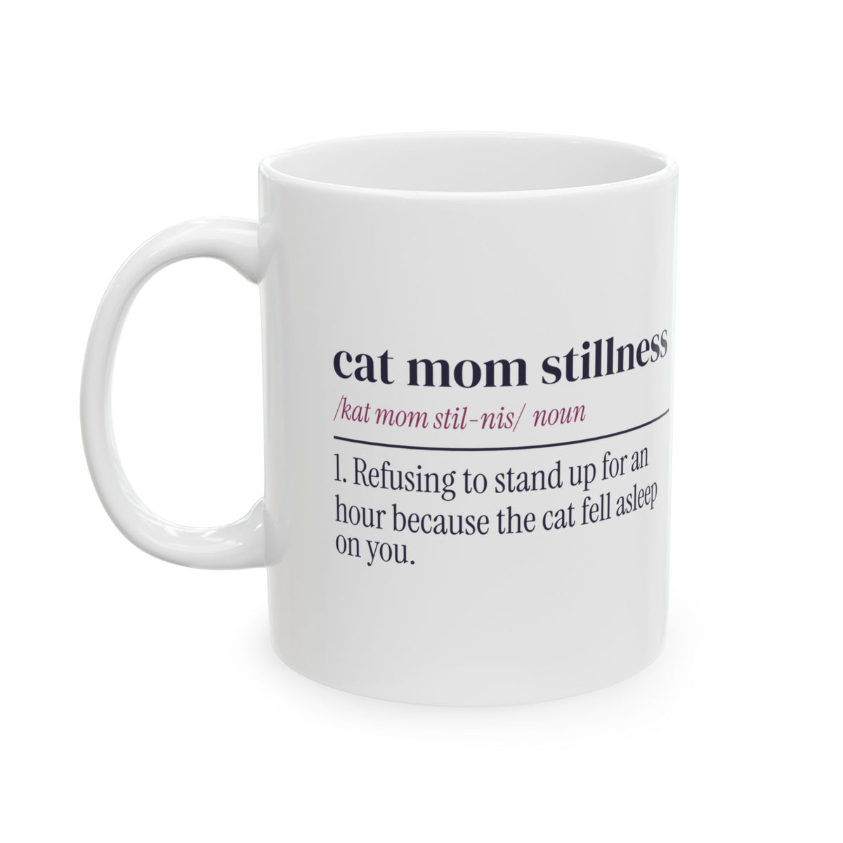Funny Cat Mom Mother's Day Coffee Mug Cat Mom Stillness Dictionary