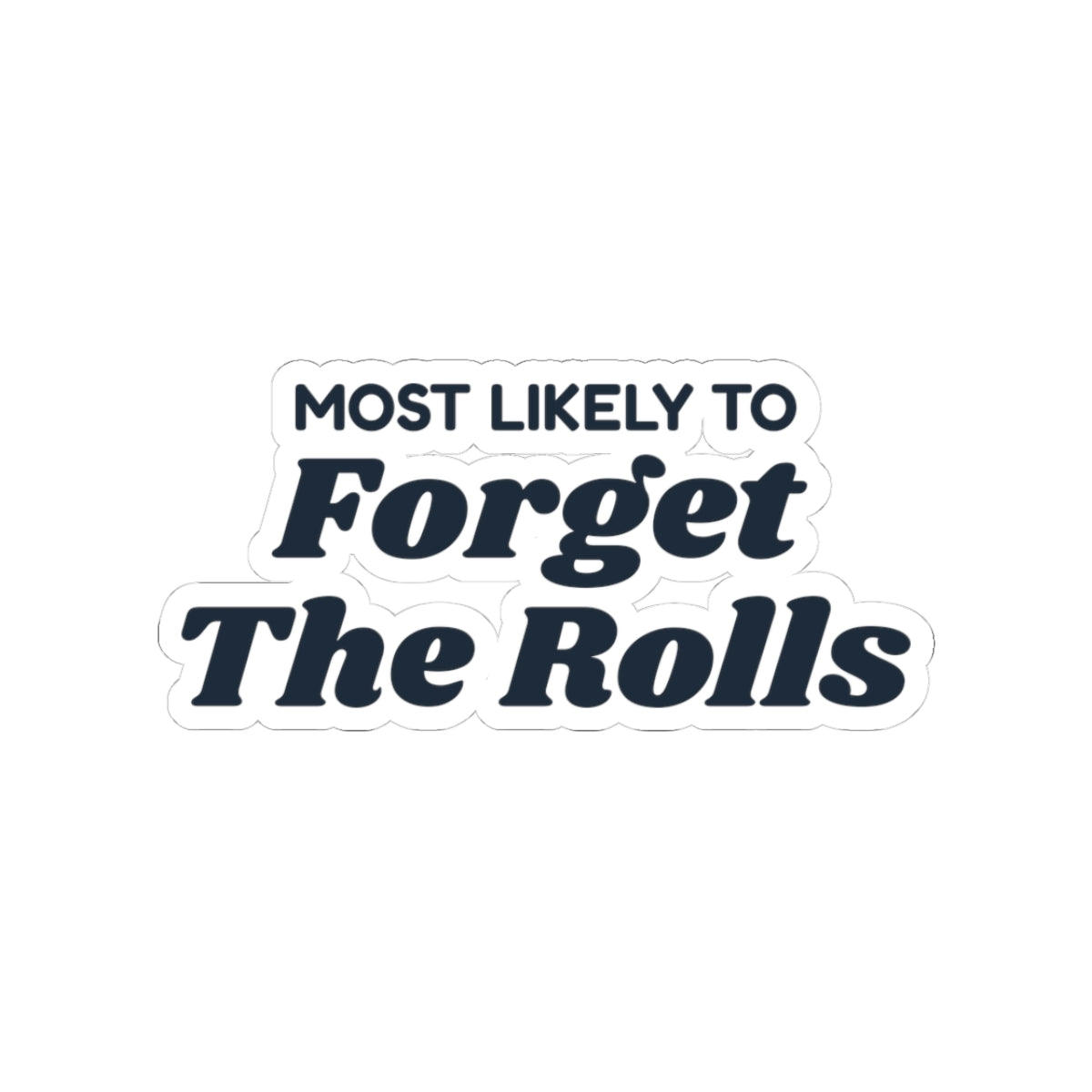 Funny Christmas Family Sticker Most Likely To Forget The Rolls