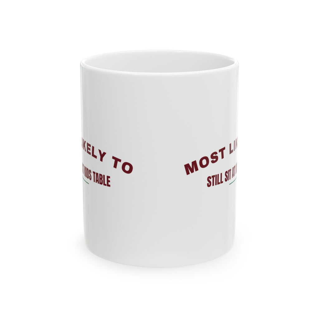 Funny Christmas Cousin Coffee Mug Most Likely To Still Sit At Kids Table
