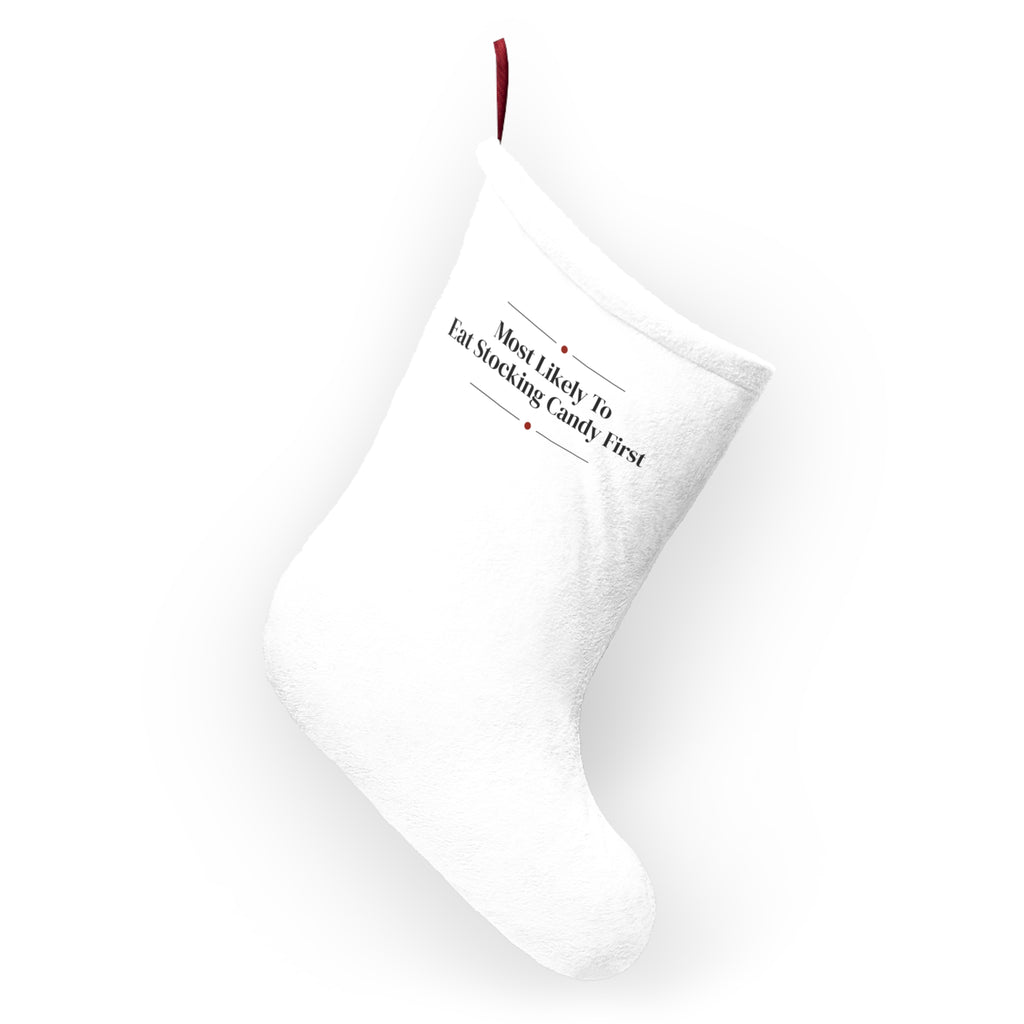 Funny Christmas Stocking Most Likely To Eat Stocking Candy First