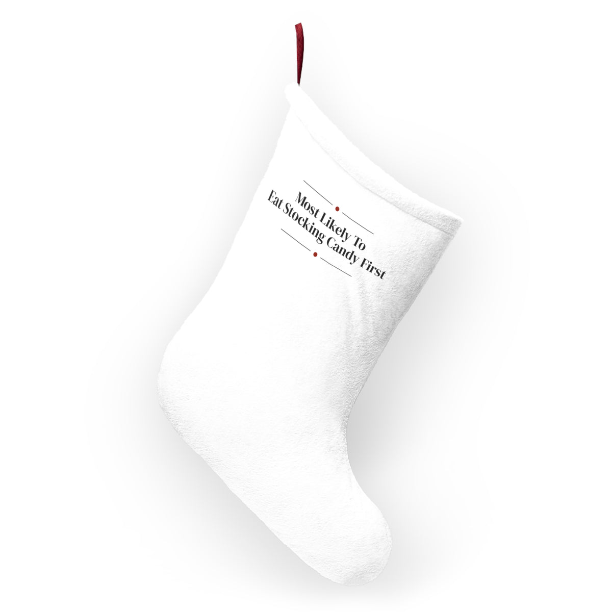 Funny Christmas Stocking Most Likely To Eat Stocking Candy First