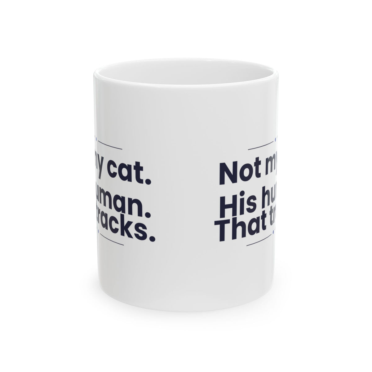 Not My Cat Coffee Mug For Pet Mom