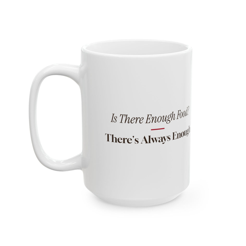 Funny Christmas Host Coffee Mug Is There Enough Food There's Always Enough
