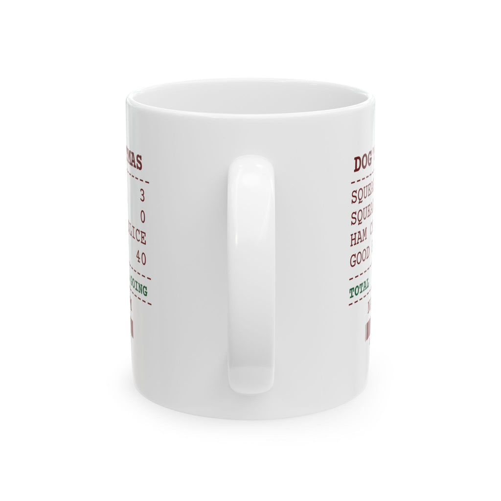Funny Christmas Dog Coffee Mug Squeakers Left 0 Ham Slices Caught 1