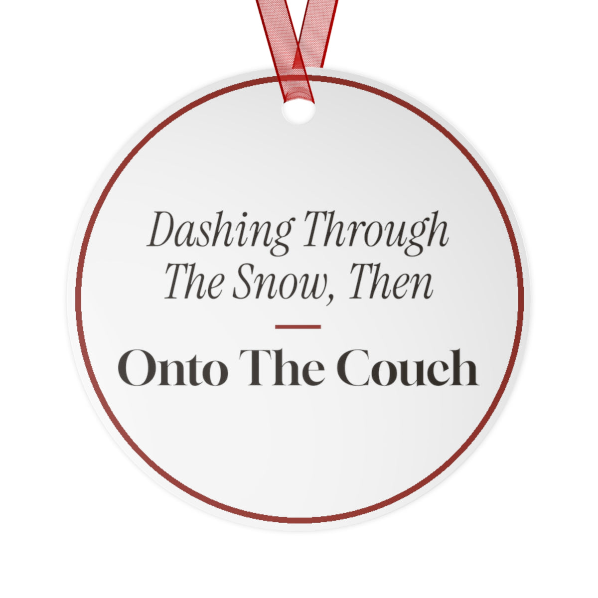 Funny Christmas Ornament Dashing Through The Snow, Then Onto The Couch