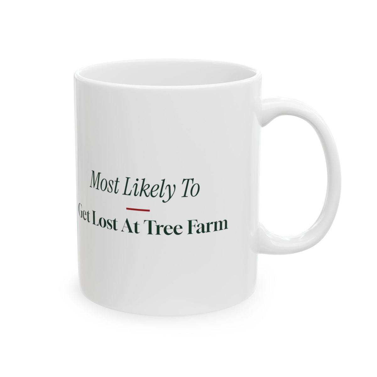 Funny Family Christmas Coffee Mug Most Likely To Get Lost At Tree Farm